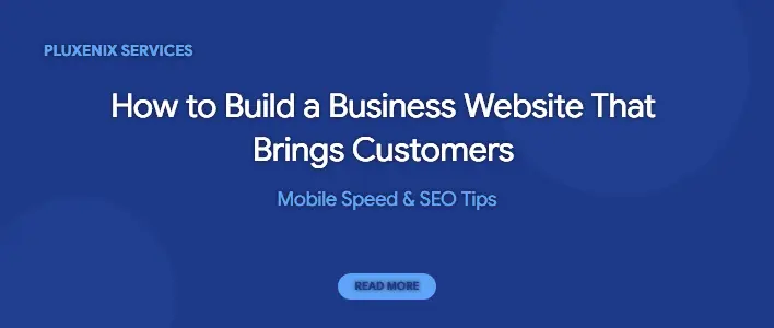 How to Build a Business Website That Actually Brings in Customers